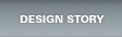 DESIGN STORY